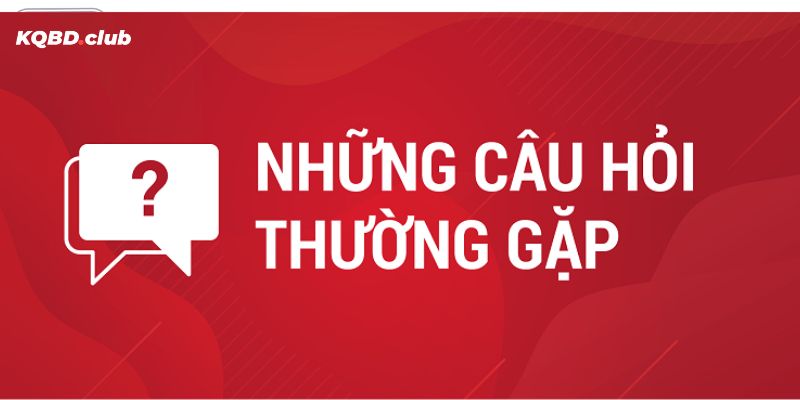 Tổng hợp trả lời các câu hỏi thường gặp từ cược thủ