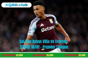 Đội hình dự kiến trước trận Aston Villa vs Everton