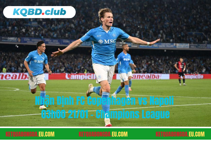 Đội hình dự kiến trước trận FC Copenhagen vs Napoli Đội hình dự kiến trước trận FC Copenhagen vs Napoli