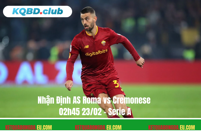 Đội hình dự kiến trước trận AS Roma vs Cremonese